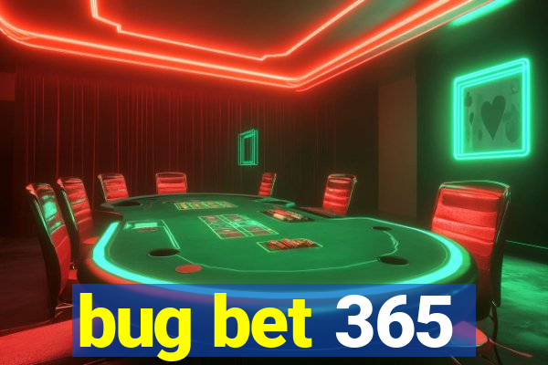 bug bet 365